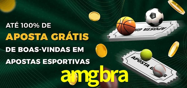 amgbra Ate 100% de Aposta Gratis