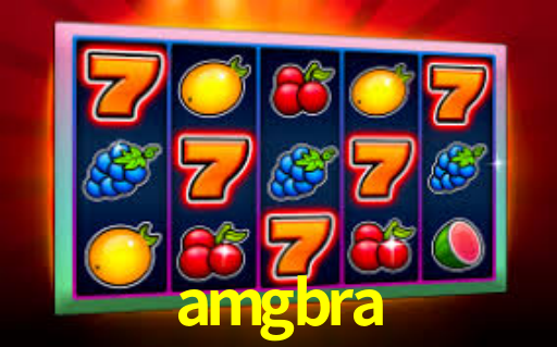 amgbra -  - amgbra bet